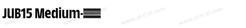 JUB15 Medium字体转换